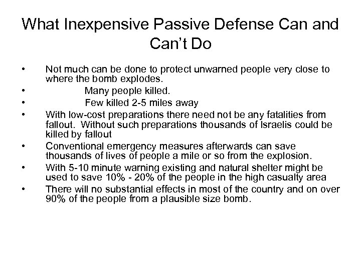 What Inexpensive Passive Defense Can and Can’t Do • • Not much can be