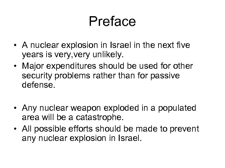 Preface • A nuclear explosion in Israel in the next five years is very,