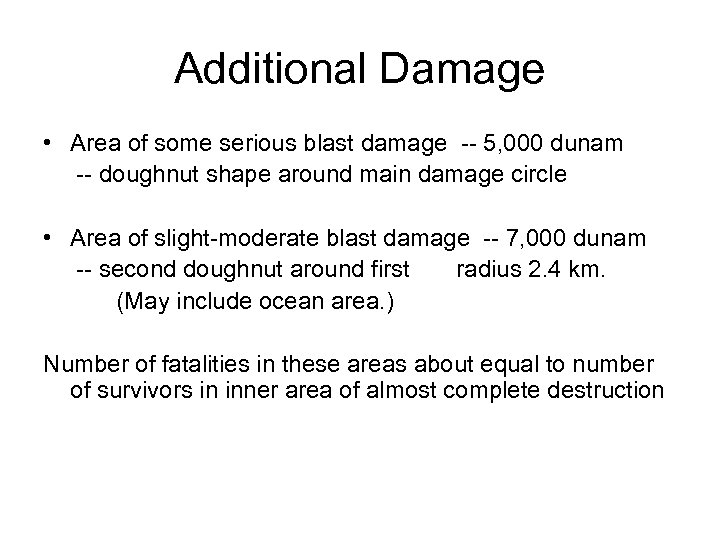 Additional Damage • Area of some serious blast damage -- 5, 000 dunam --