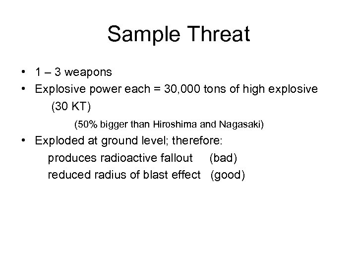 Sample Threat • 1 – 3 weapons • Explosive power each = 30, 000