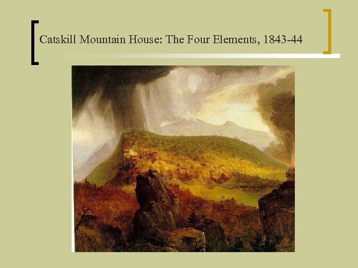 Catskill Mountain House: The Four Elements, 1843 -44 