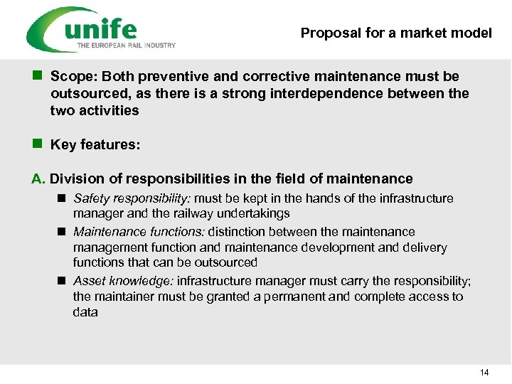 Proposal for a market model n Scope: Both preventive and corrective maintenance must be