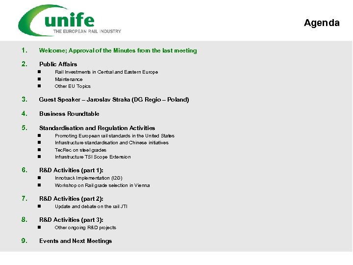 Agenda 1. Welcome; Approval of the Minutes from the last meeting 2. Public Affairs