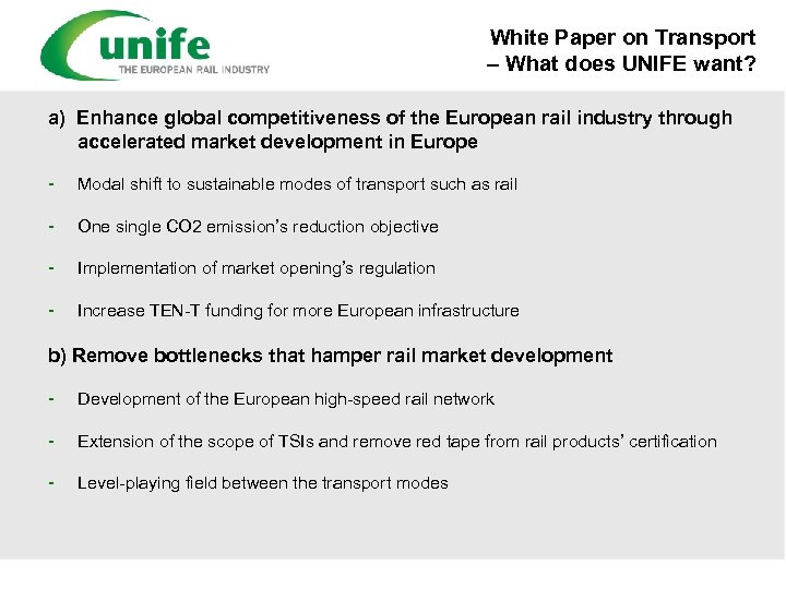 White Paper on Transport – What does UNIFE want? a) Enhance global competitiveness of