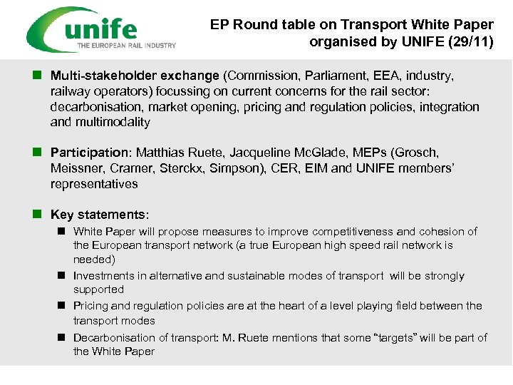 EP Round table on Transport White Paper organised by UNIFE (29/11) n Multi-stakeholder exchange