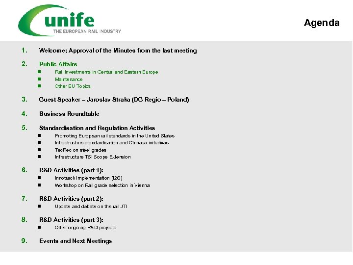 Agenda 1. Welcome; Approval of the Minutes from the last meeting 2. Public Affairs