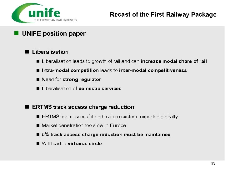 Recast of the First Railway Package n UNIFE position paper n Liberalisation leads to