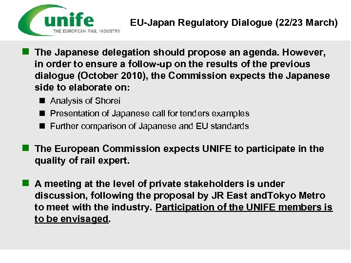 EU-Japan Regulatory Dialogue (22/23 March) n The Japanese delegation should propose an agenda. However,