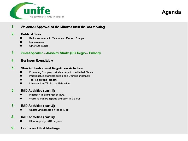 Agenda 1. Welcome; Approval of the Minutes from the last meeting 2. Public Affairs