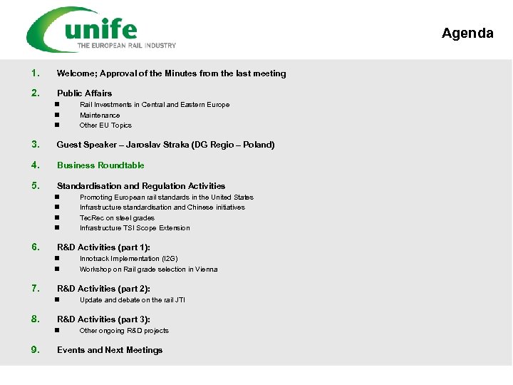 Agenda 1. Welcome; Approval of the Minutes from the last meeting 2. Public Affairs