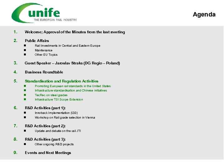 Agenda 1. Welcome; Approval of the Minutes from the last meeting 2. Public Affairs