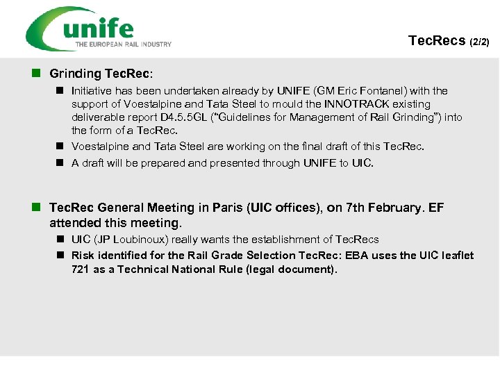 Tec. Recs (2/2) n Grinding Tec. Rec: n Initiative has been undertaken already by