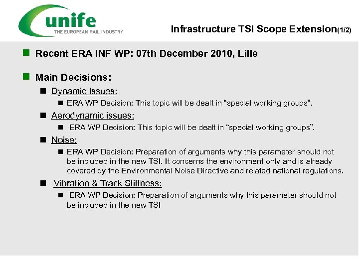 Infrastructure TSI Scope Extension(1/2) n Recent ERA INF WP: 07 th December 2010, Lille
