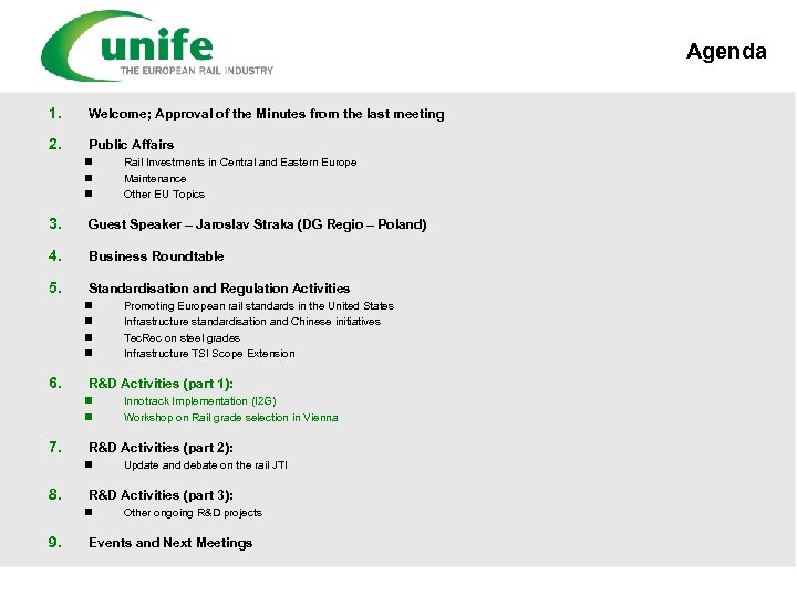 Agenda 1. Welcome; Approval of the Minutes from the last meeting 2. Public Affairs
