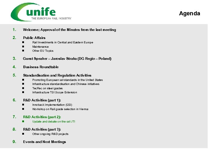 Agenda 1. Welcome; Approval of the Minutes from the last meeting 2. Public Affairs