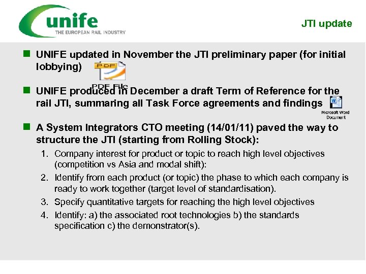 JTI update n UNIFE updated in November the JTI preliminary paper (for initial lobbying)