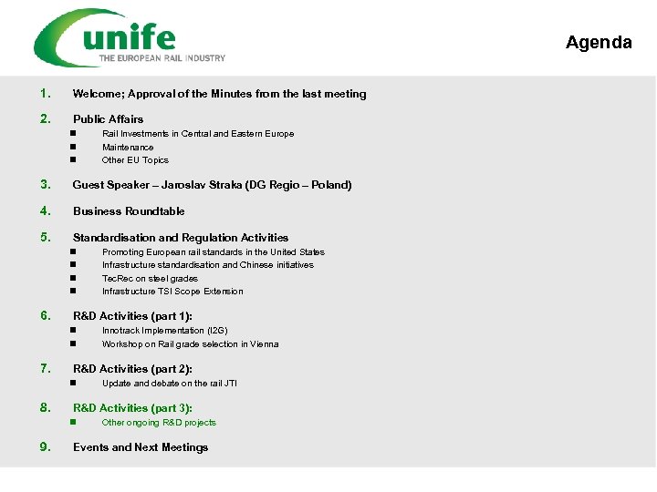 Agenda 1. Welcome; Approval of the Minutes from the last meeting 2. Public Affairs