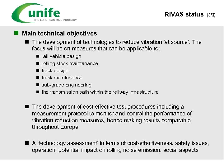 RIVAS status (3/3) n Main technical objectives n The development of technologies to reduce