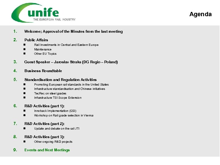 Agenda 1. Welcome; Approval of the Minutes from the last meeting 2. Public Affairs