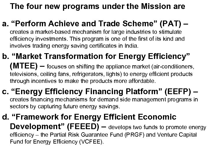 The four new programs under the Mission are a. “Perform Achieve and Trade Scheme”