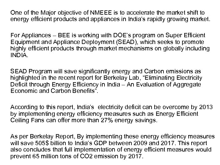 One of the Major objective of NMEEE is to accelerate the market shift to
