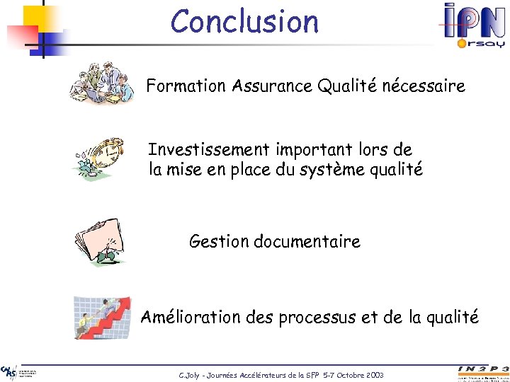 Conclusion Formation Assurance Qualité nécessaire Investissement important lors de la mise en place du