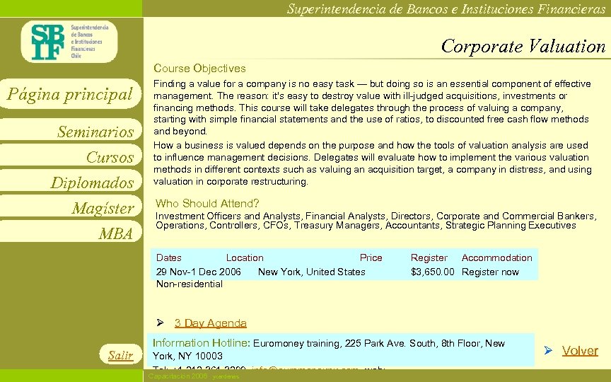 Superintendencia de Bancos e Instituciones Financieras Corporate Valuation Course Objectives Página principal Seminarios Cursos