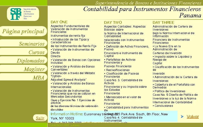 Superintendencia de Bancos e Instituciones Financieras Contabilidad para Instrumentos Financieros Panama DAY ONE Página