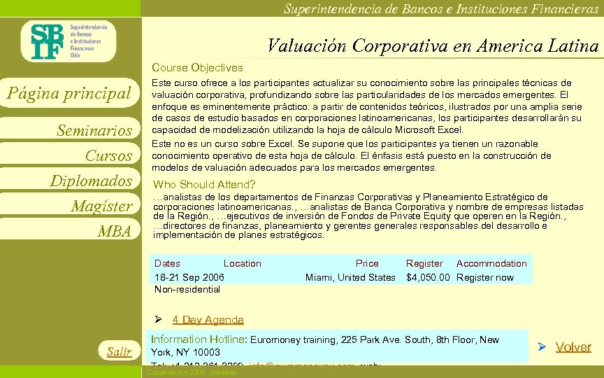 Superintendencia de Bancos e Instituciones Financieras Valuación Corporativa en America Latina Course Objectives Página