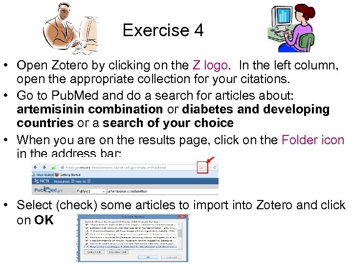 Exercise 4 • Open Zotero by clicking on the Z logo. In the left