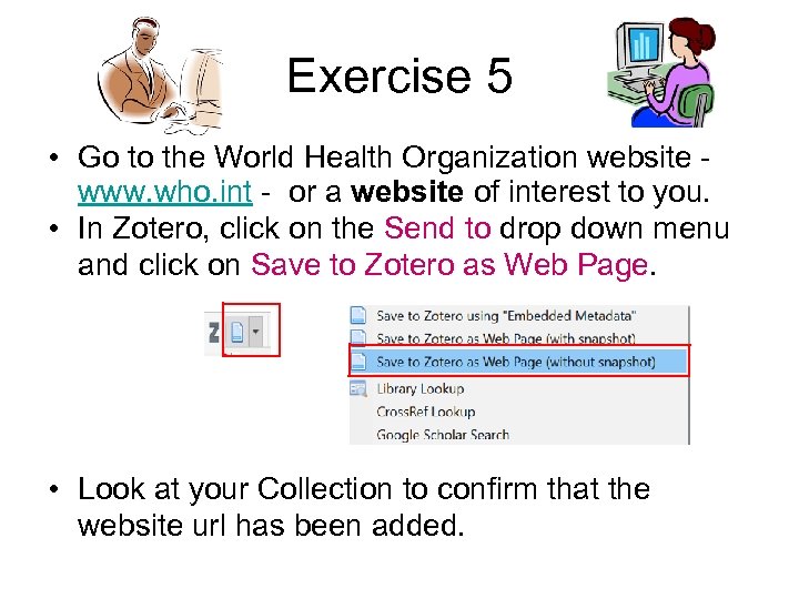 Exercise 5 • Go to the World Health Organization website www. who. int -