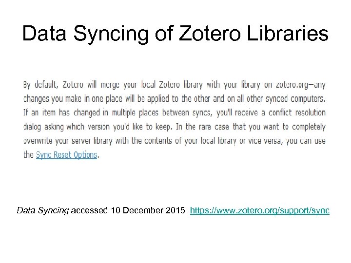 Data Syncing of Zotero Libraries Data Syncing accessed 10 December 2015 https: //www. zotero.