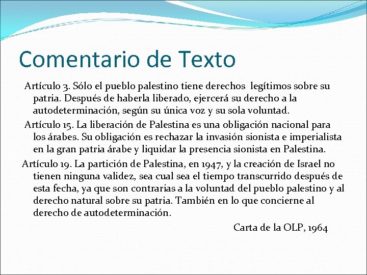 Comentario de Texto Artículo 3. Sólo el pueblo palestino tiene derechos legítimos sobre su