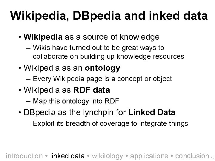 Wikipedia, DBpedia and inked data • Wikipedia as a source of knowledge – Wikis