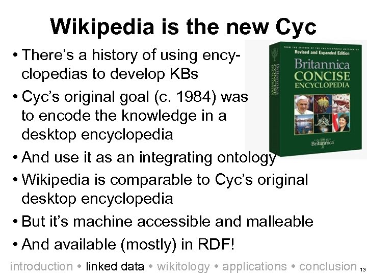 Wikipedia is the new Cyc • There’s a history of using encyclopedias to develop