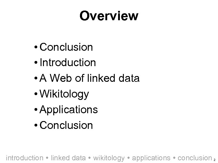 Overview • Conclusion • Introduction • A Web of linked data • Wikitology •