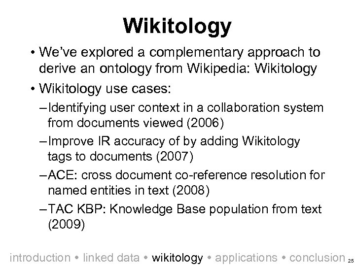 Wikitology • We’ve explored a complementary approach to derive an ontology from Wikipedia: Wikitology