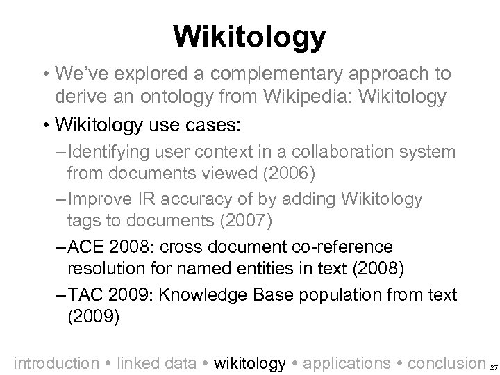 Wikitology • We’ve explored a complementary approach to derive an ontology from Wikipedia: Wikitology