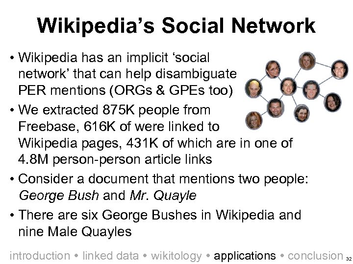 Wikipedia’s Social Network • Wikipedia has an implicit ‘social network’ that can help disambiguate