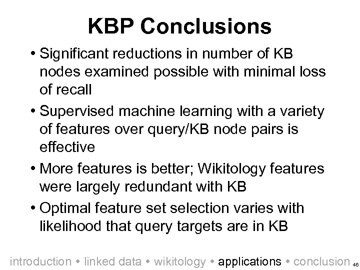 KBP Conclusions • Significant reductions in number of KB nodes examined possible with minimal