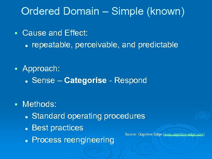 Ordered Domain – Simple (known) § Cause and Effect: l repeatable, perceivable, and predictable