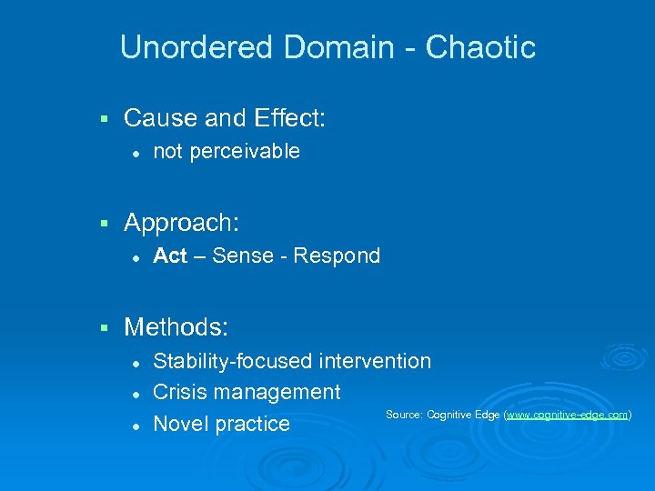 Unordered Domain - Chaotic § Cause and Effect: l § Approach: l § not