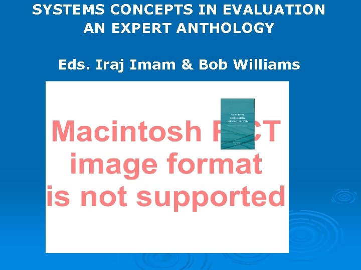 SYSTEMS CONCEPTS IN EVALUATION AN EXPERT ANTHOLOGY Eds. Iraj Imam & Bob Williams 