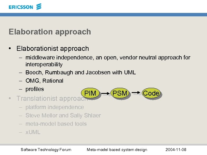 Elaboration approach • Elaborationist approach – middleware independence, an open, vendor neutral approach for
