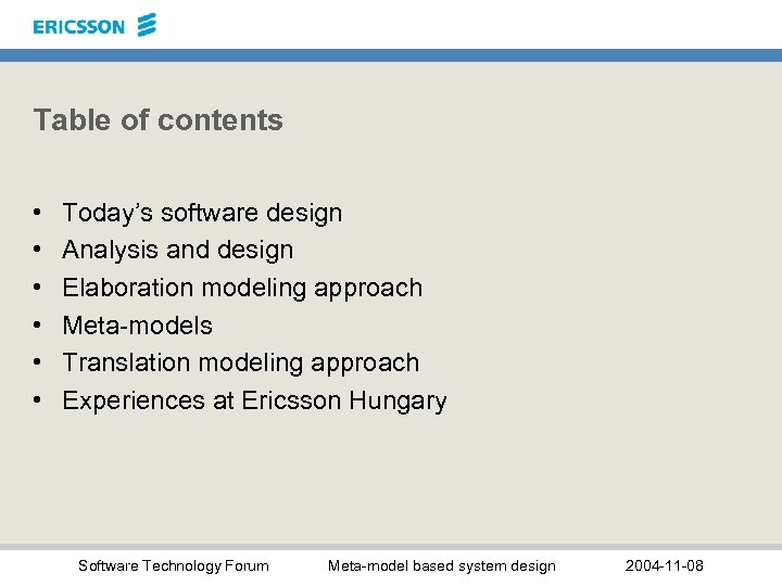Table of contents • • • Today’s software design Analysis and design Elaboration modeling