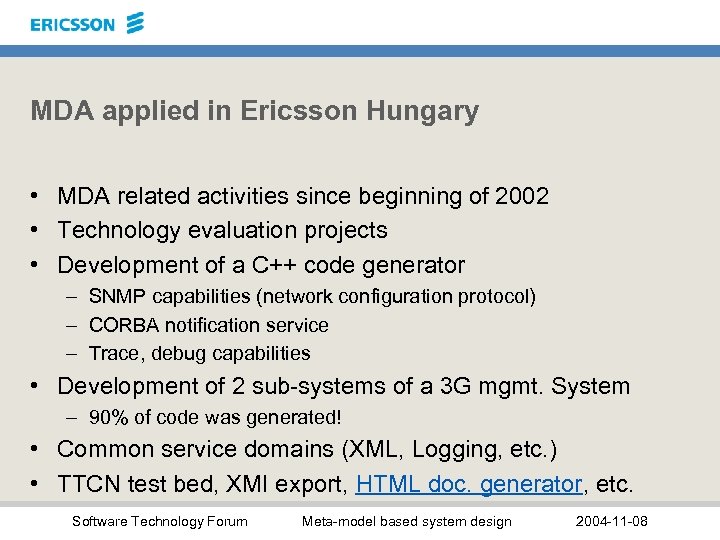 MDA applied in Ericsson Hungary • MDA related activities since beginning of 2002 •