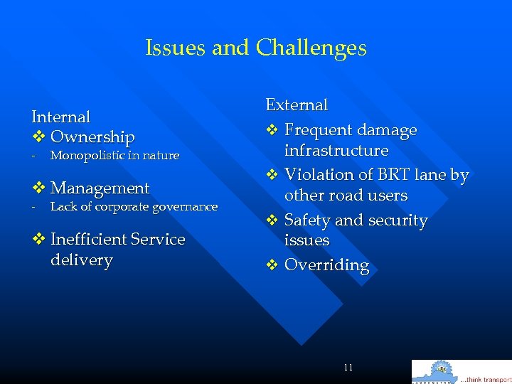 Issues and Challenges Internal v Ownership - Monopolistic in nature v Management - Lack