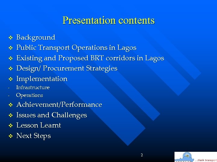 Presentation contents v v v - v v Background Public Transport Operations in Lagos