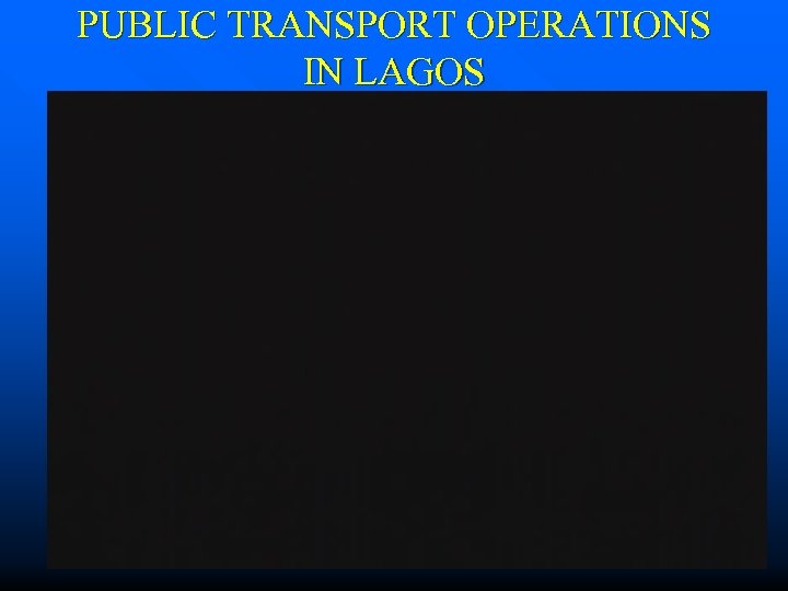 PUBLIC TRANSPORT OPERATIONS IN LAGOS 4 