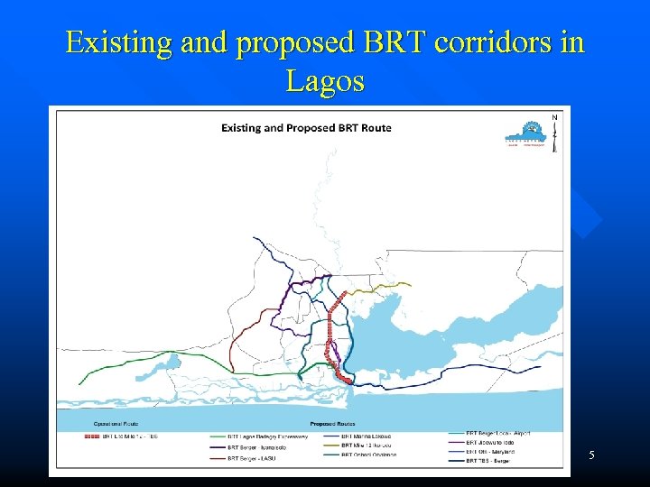 Existing and proposed BRT corridors in Lagos 5 